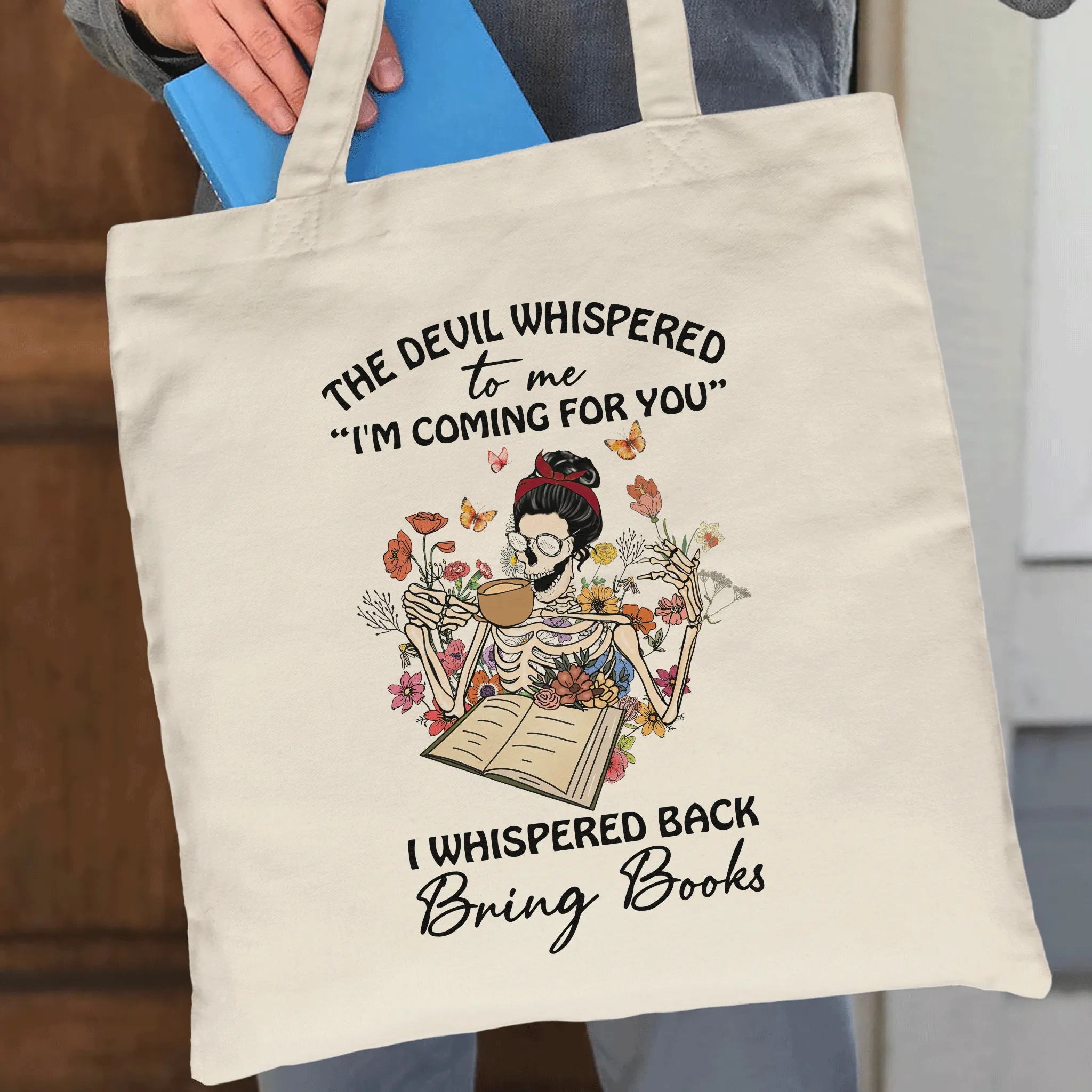 The Devil Whispered To Me I’m Coming For You I Whispered Back Bring Books Book Lovers Gift TBW221