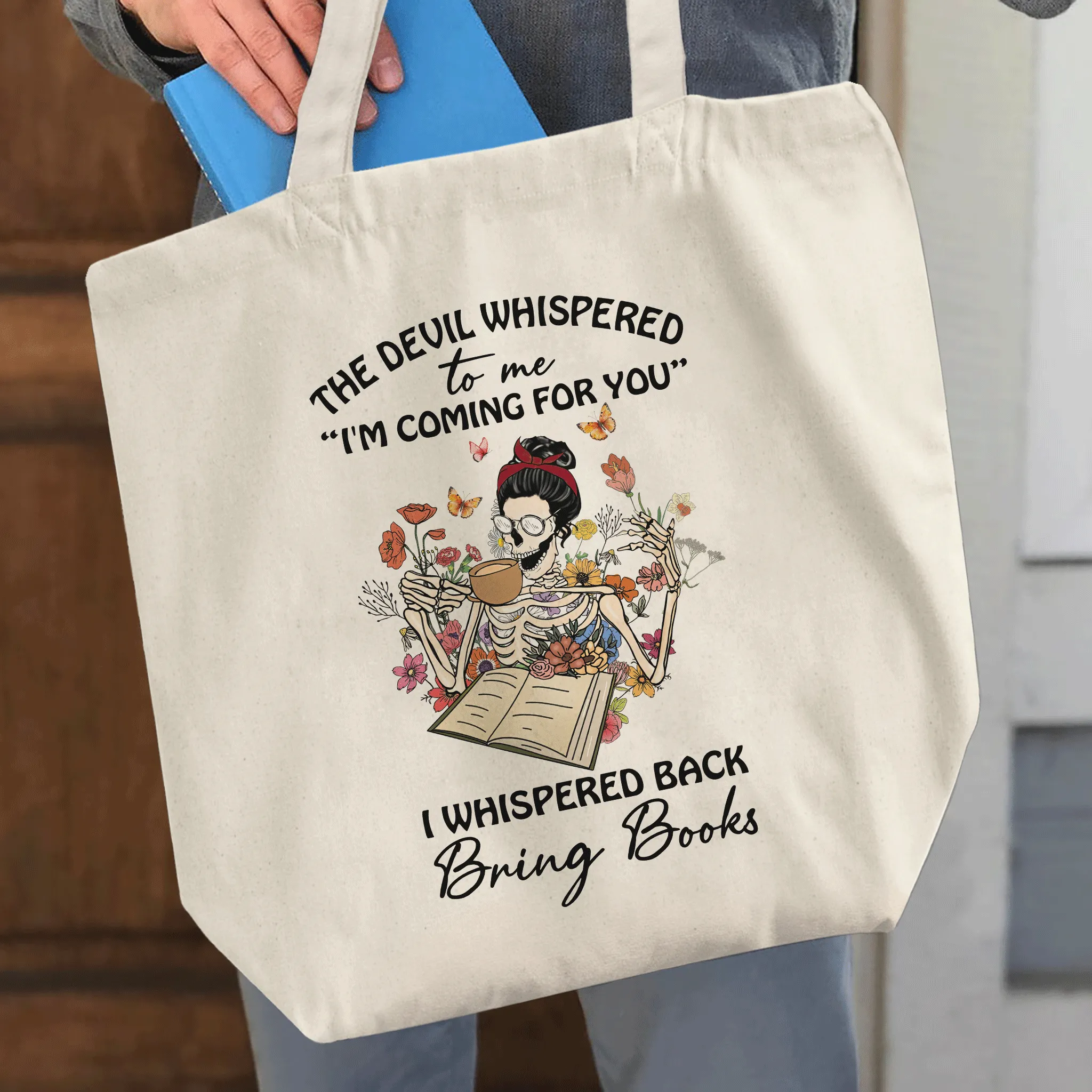 The Devil Whispered To Me I’m Coming For You I Whispered Back Bring Books Book Lovers Gift TBW221