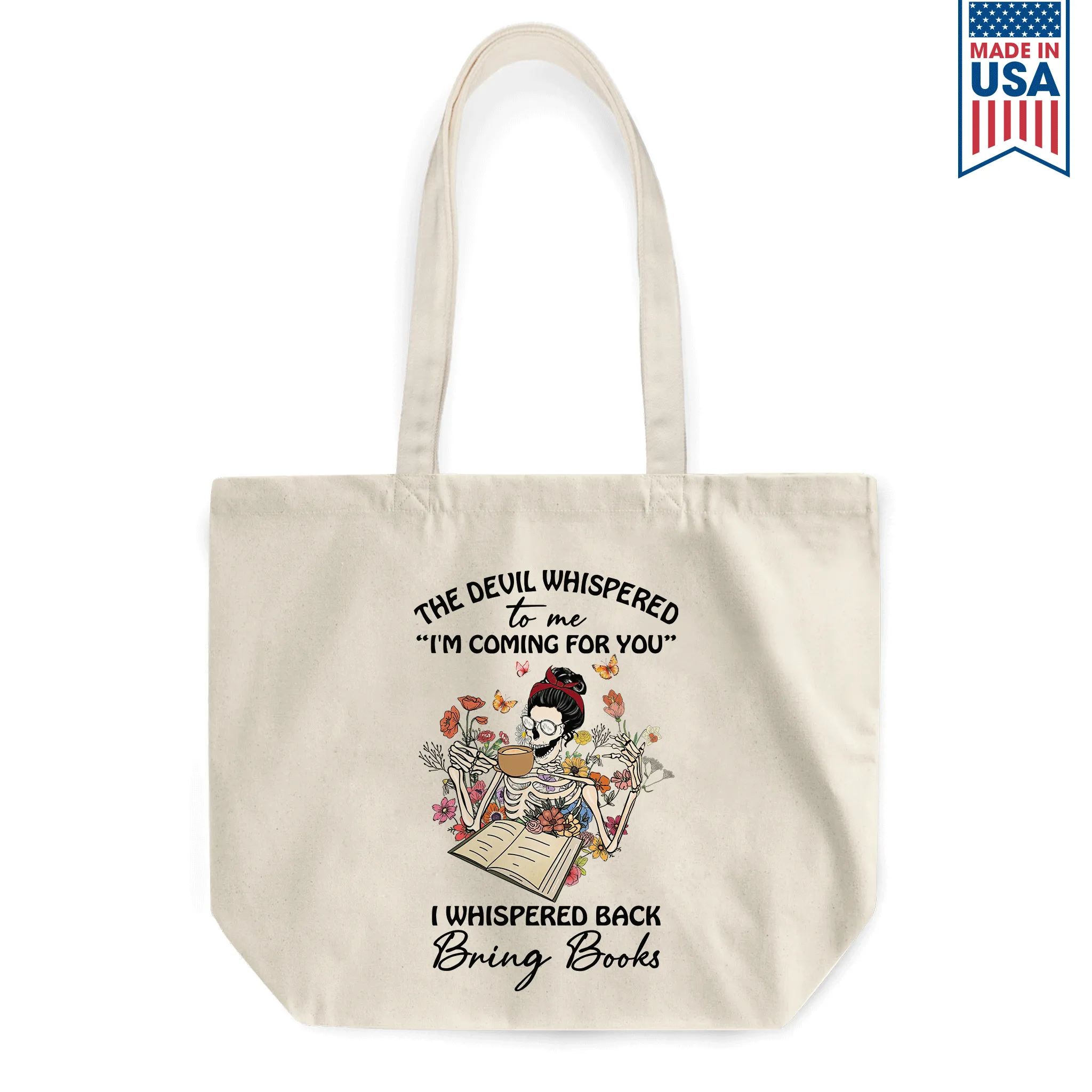 The Devil Whispered To Me I’m Coming For You I Whispered Back Bring Books Book Lovers Gift TBW221